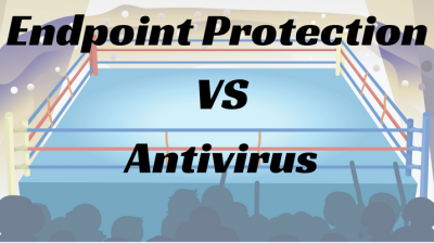 Endpoint protection vs Antivirus