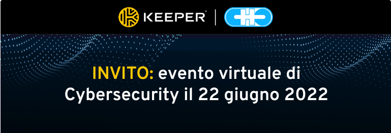Webinar – Keeper Security 22 giugno 2022 dalle 15:00
